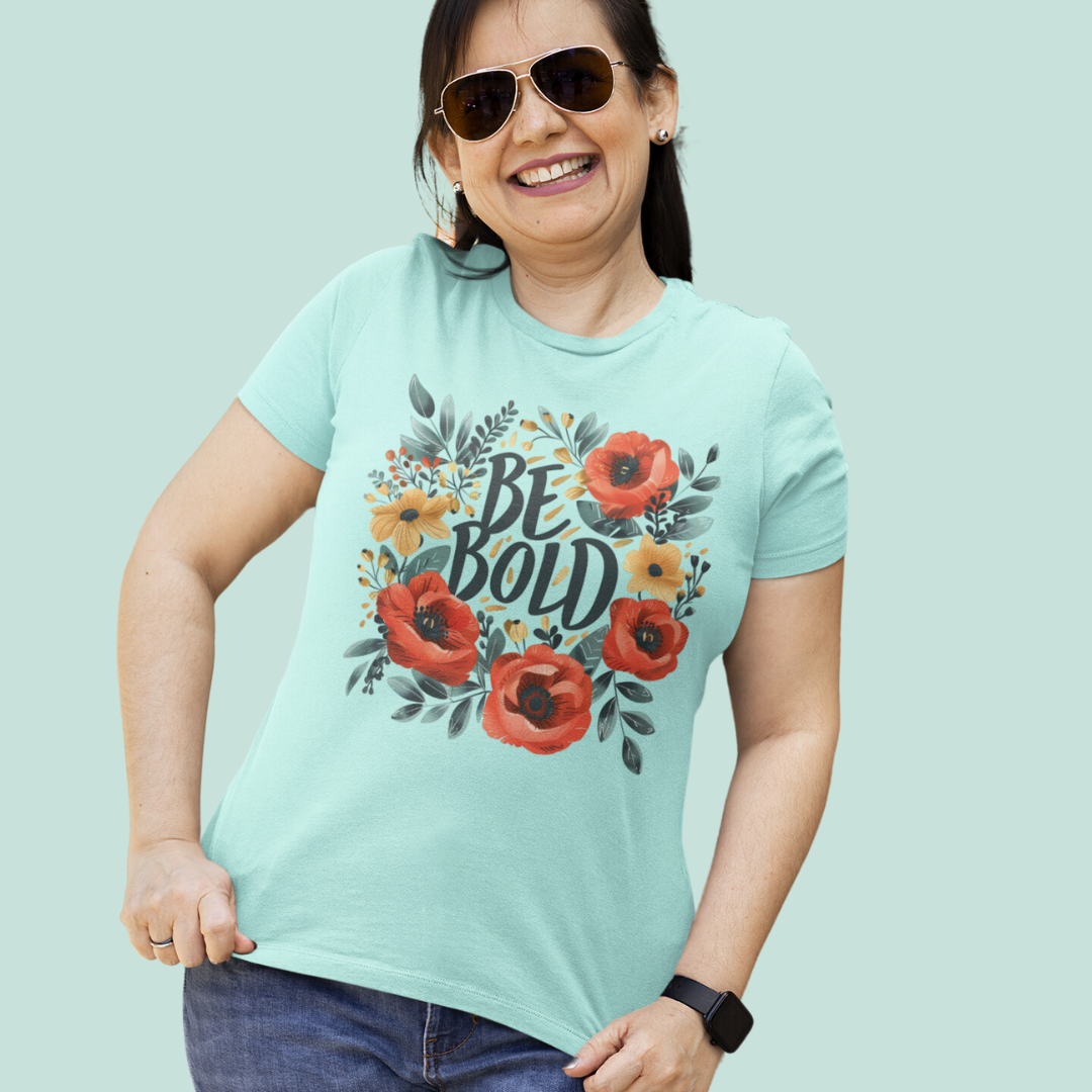 Be Bold Half Sleeve T-Shirt