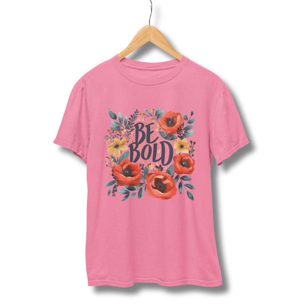 Be Bold Half Sleeve T-Shirt
