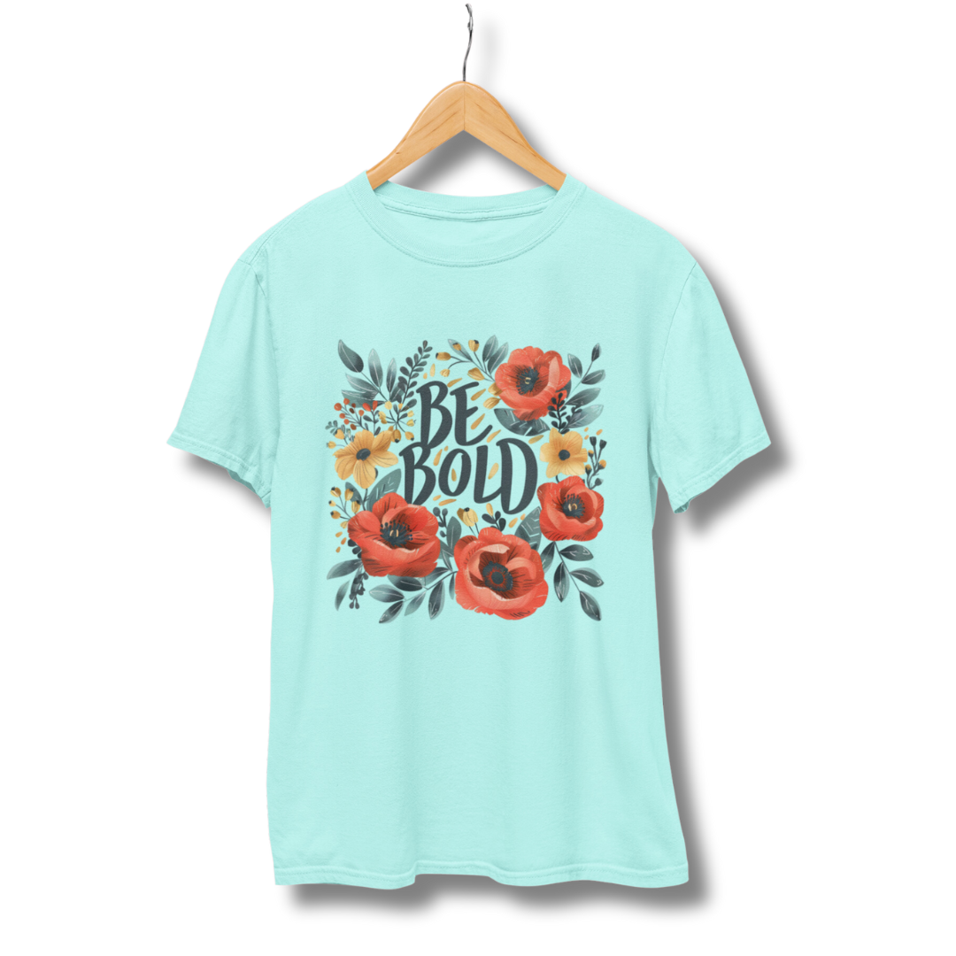 Be Bold Half Sleeve T-Shirt