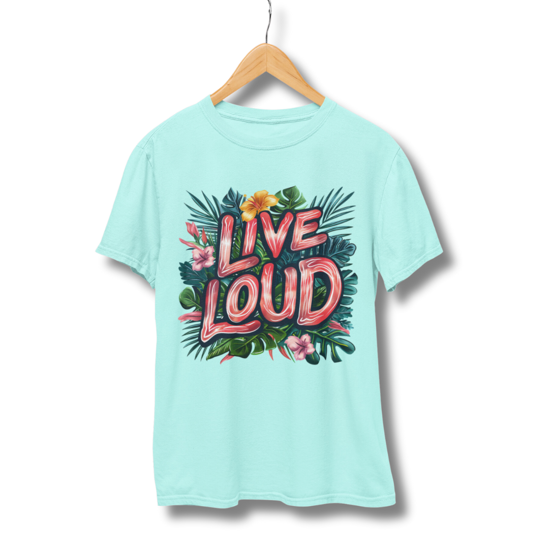 Live Loud Half Sleeve T-Shirt