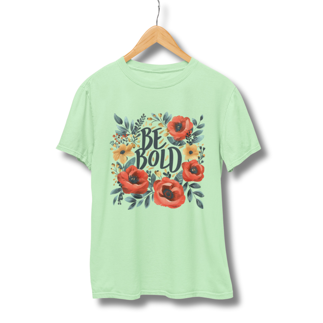 Be Bold Half Sleeve T-Shirt