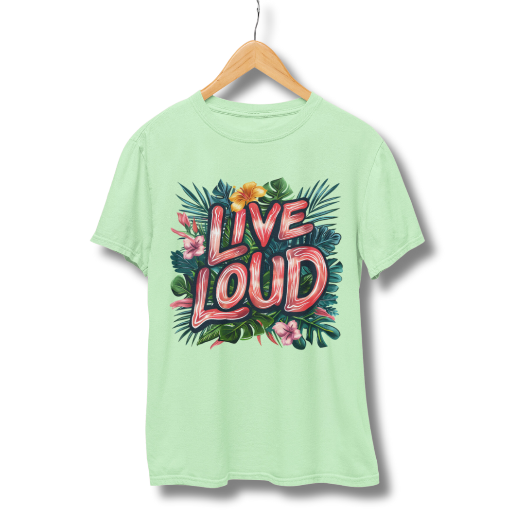 Live Loud Half Sleeve T-Shirt