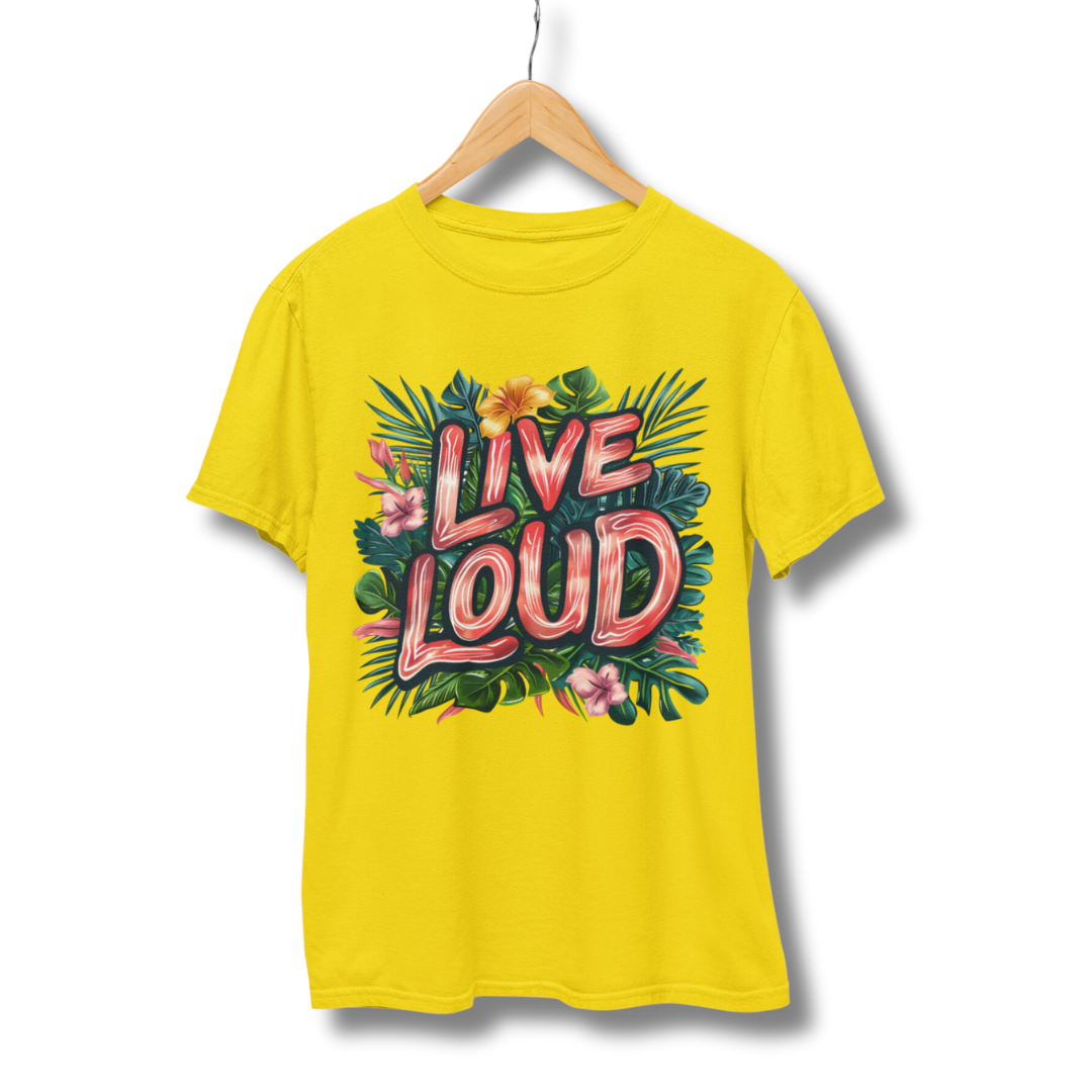 Live Loud Half Sleeve T-Shirt