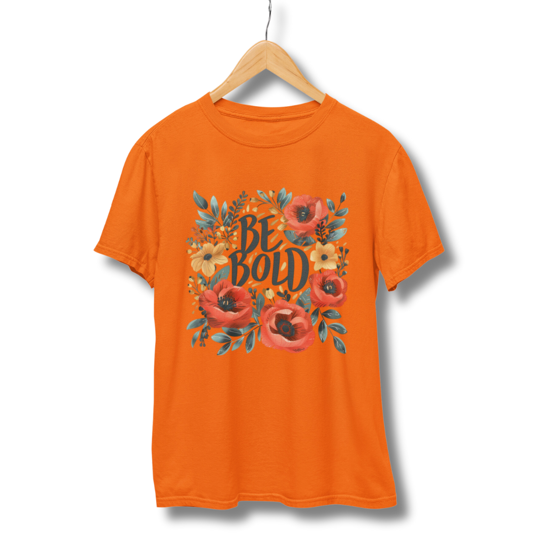 Be Bold Half Sleeve T-Shirt