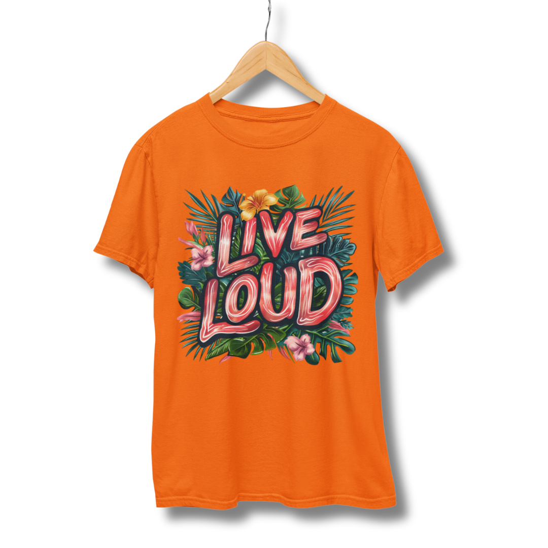 Live Loud Half Sleeve T-Shirt