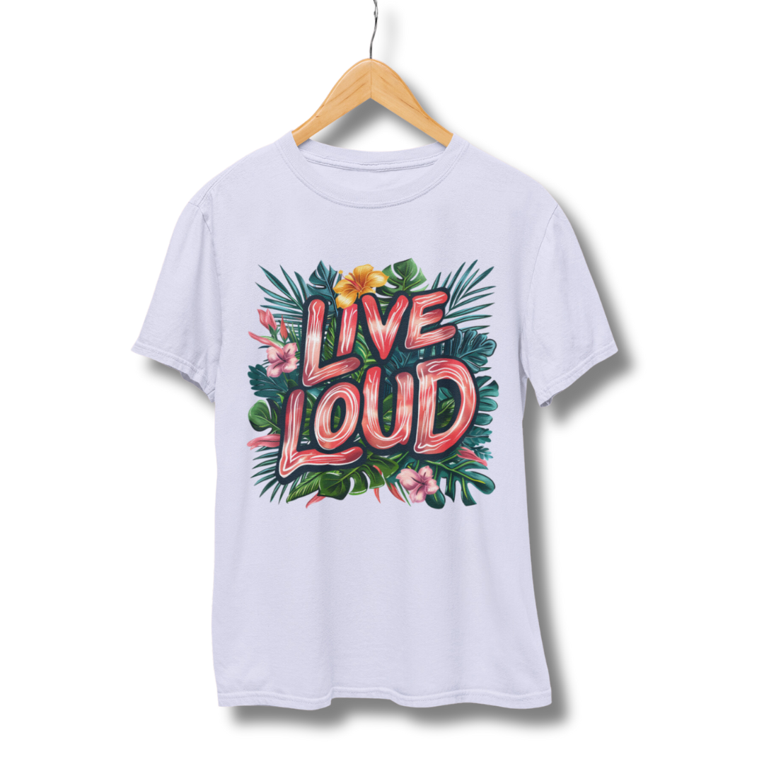 Live Loud Half Sleeve T-Shirt