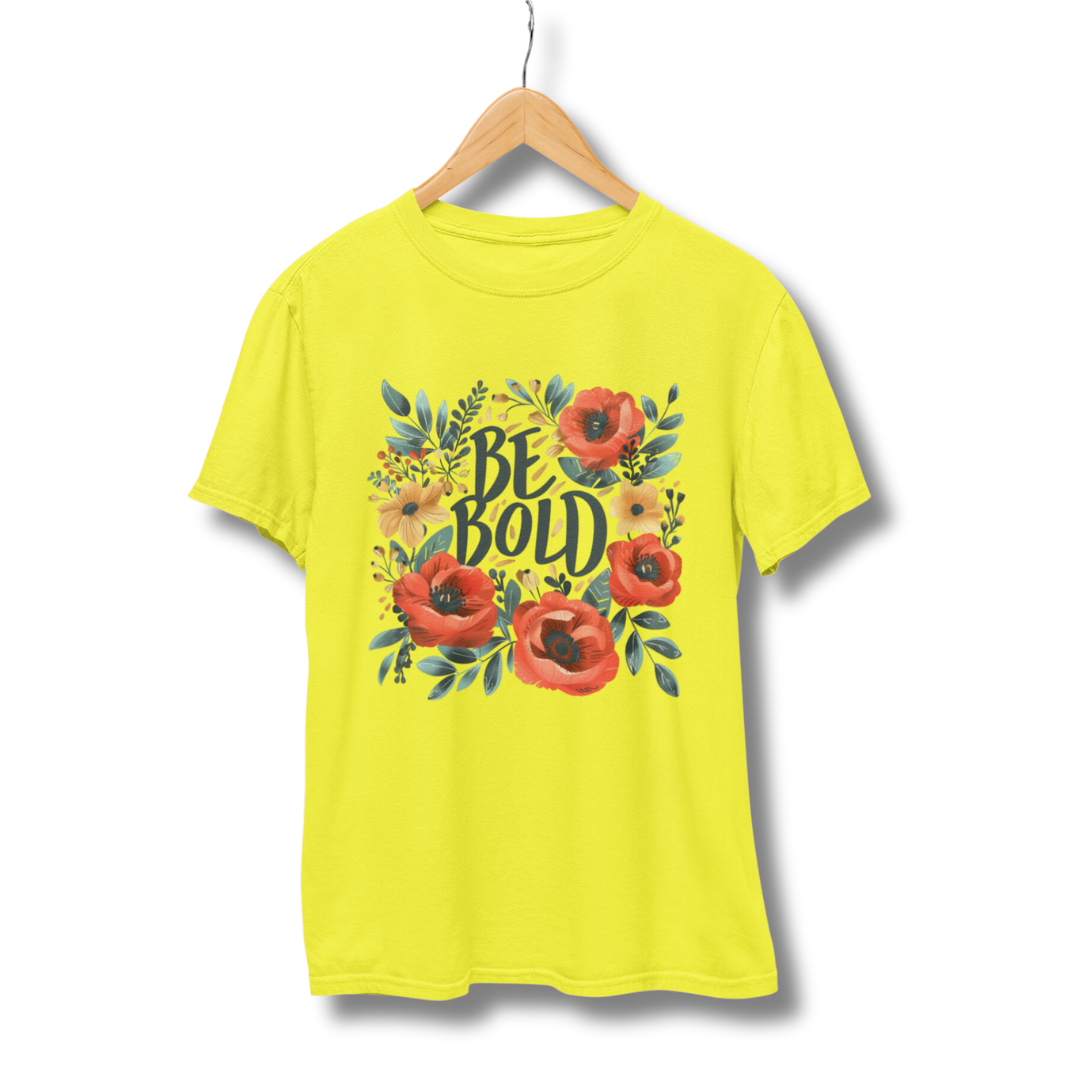 Be Bold Half Sleeve T-Shirt