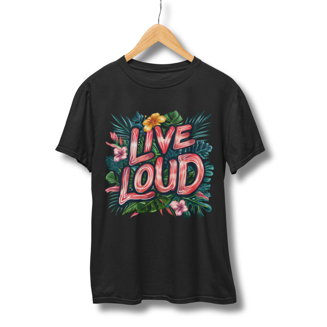 Live Loud Half Sleeve T-Shirt