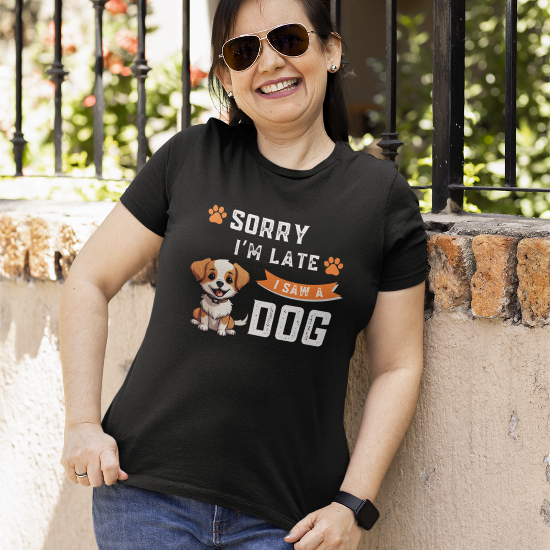Sorry I'M Late I saw Dog - Half Sleeve T-Shirt