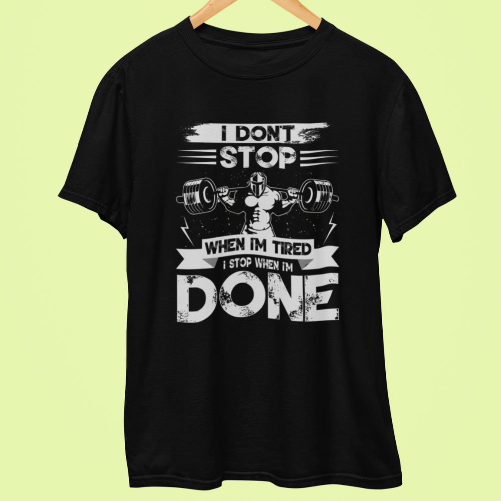 I Don't Stop When I Am Tired Half Sleeve T-Shirt