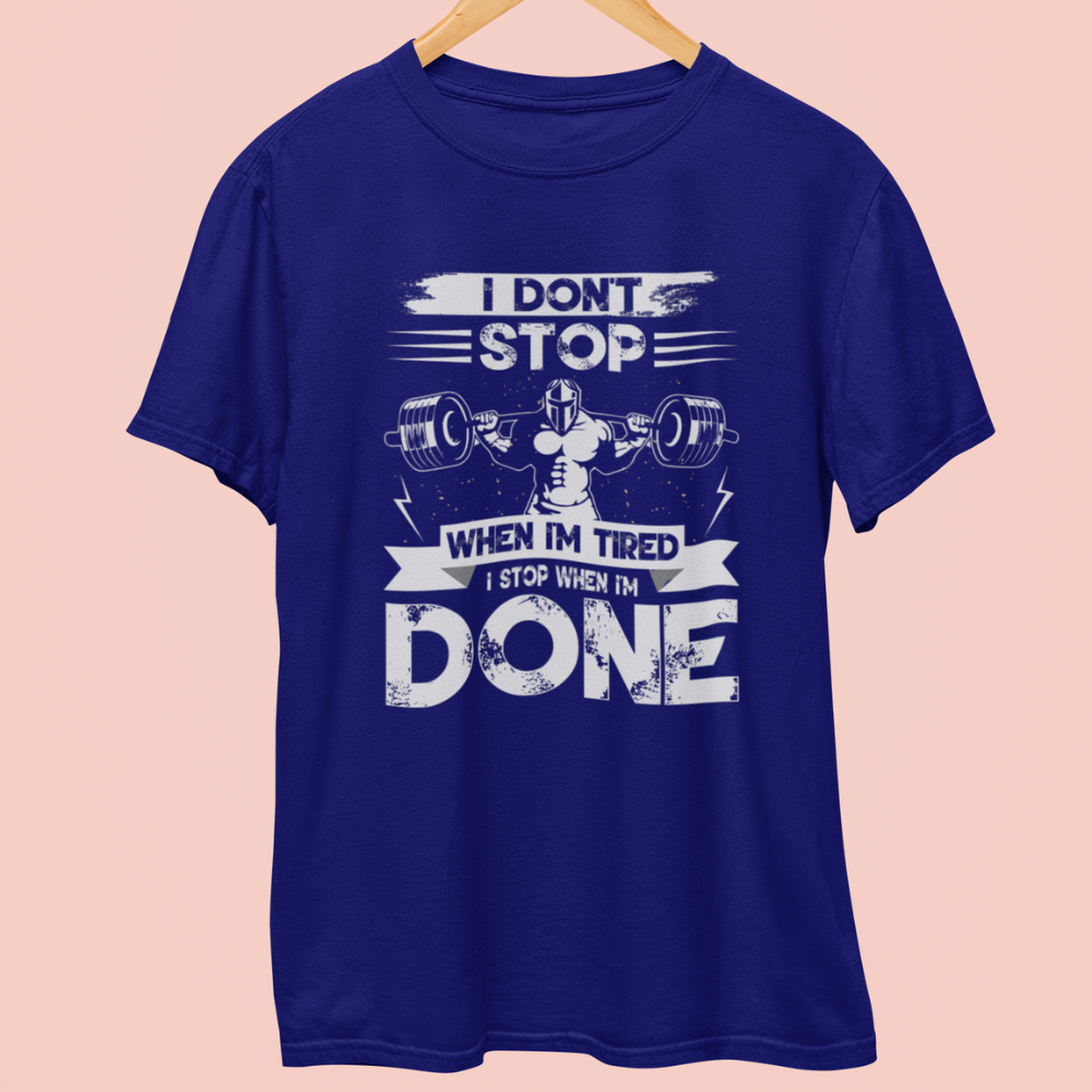 I Don't Stop When I Am Tired Half Sleeve T-Shirt