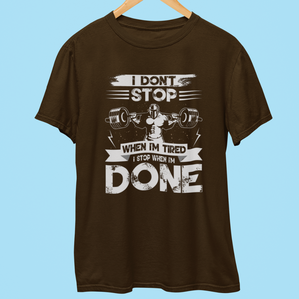 I Don't Stop When I Am Tired Half Sleeve T-Shirt