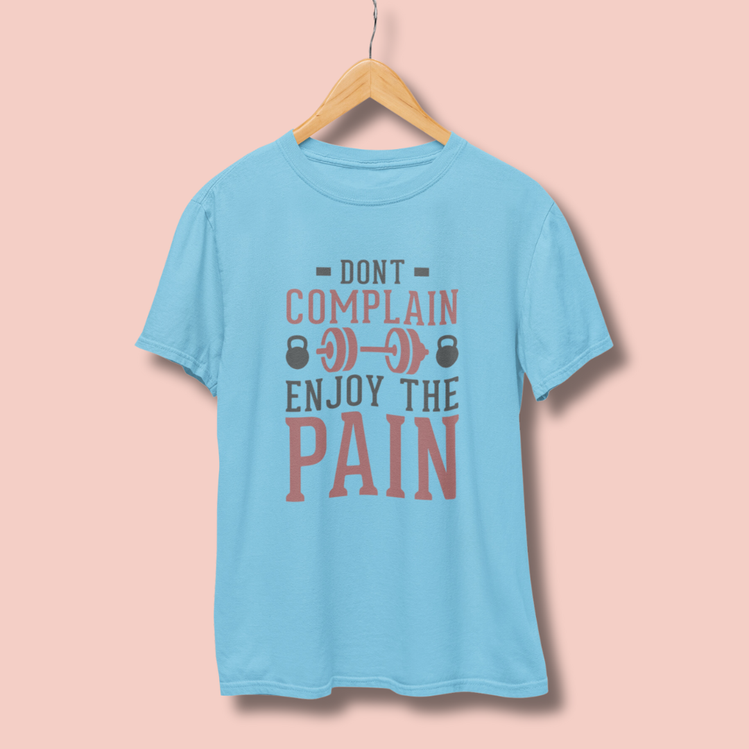 Don't Complain Enjoy The Pain Half Sleeve T-Shirt