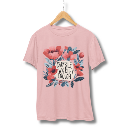 Capable Worthy Enough Half Sleeve T-Shirt