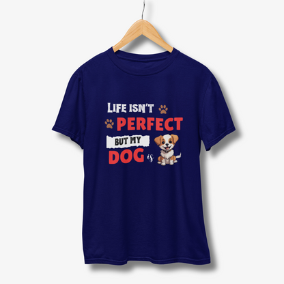 Life Isn't Perfect - Half Sleeve T-Shirt